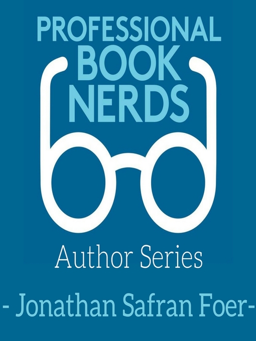 Title details for Jonathan Safran Foer Interview by Professional Book Nerds - Available